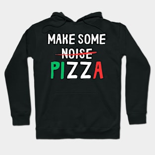 Make some pizza Hoodie